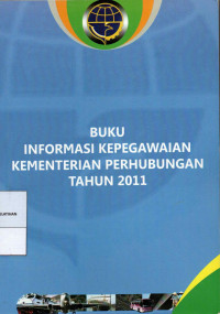 Image of Buku Informasi Kepegawaian Kementerian Perhubungan Tahun 2011