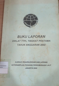 Image of Buku Laporan Diklat TTPL Tingkat Pratama Tahun Anggaran 2002