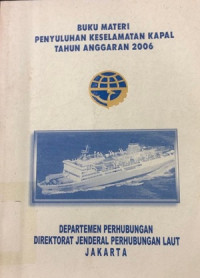 Image of Buku Materi Penyuluhan Keselamatan Kapal Tahun Anggaran 2006