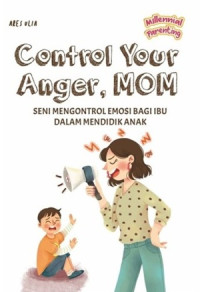 Image of Control Your Anger, Mom