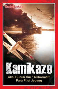 Image of Kamikaze : Aksi Bunuh Diri Terhormat