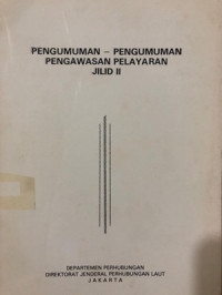 Image of Pengumuman-Pengumuman Pengawasan Pelayaran Jilid II
