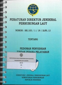 Image of Peraturan Direktur Jenderal Perhubungan Laut : Nomor : HK.103 / 1 / 19 / DJPL 13 Tentang Pedoman Penyidikan Tindak Pidana Pelayaran