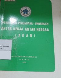 Image of Peraturan Perundang-Undangan Antar Kerja Antar Negara (AKAN)