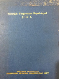 Image of Petunjuk Pengawasan Kapal-Kapal Jilid I.