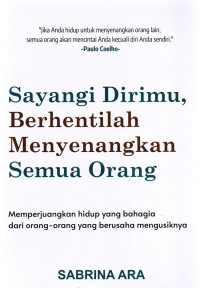 Image of Sayangi Dirimu, Berhentilah Menyenangkan Semua Orang