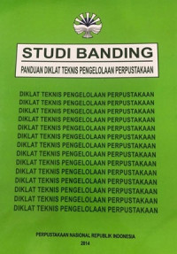 Image of Studi Banding : Panduan Diklat Teknis Pengelolaan Perpustakaan