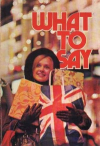 Image of What To Say : When You Are In England